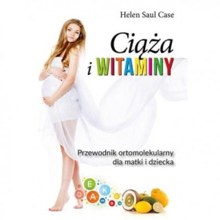 Ciąża i witaminy  Helen Saul Case